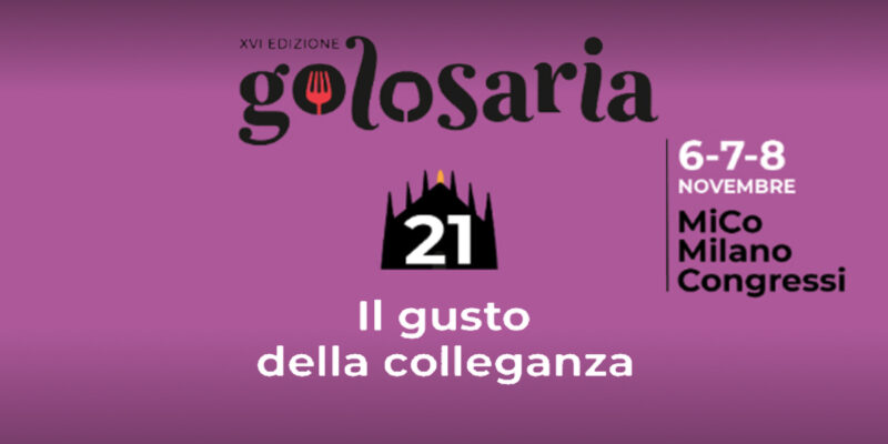 Golosaria 2021: a Milano il gusto della colleganza