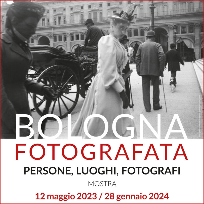 Bologna fotografata. Persone, luoghi, fotografi. 
