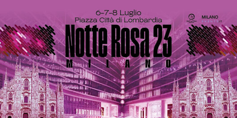 Notte Rosa a Milano 2023: evento indimenticabile tra cultura e divertimento